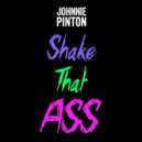 Johnnie Pinton - Shake That Ass