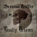 Serious killer - Deadly dreams