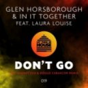 Glen Horsborough, In It Together, Laura Louise, Andrey Exx, Dogus Cabakcor - Don't Go