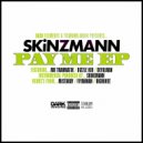 SkinzMann & Mr Traumatik & Dizzle Kid & Devilman - Pay Me (feat. Mr Traumatik, Dizzle Kid & Devilman)