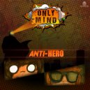 Only Mind - Anti-Hero
