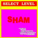 Select Level - Sham