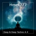 Hmeli777 - Deep & Deep Techno #.4