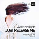 Marcel Volcano - Just Release Me