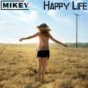 MiKey - Happy Life