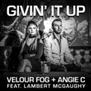 Velour Fog & Angie C & Lambert McGaughy - Givin' It Up (feat. Lambert McGaughy)
