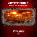 Untraceable & Untraceable - Born to Collapse