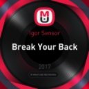 Igor Sensor - Break Your Back