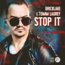 Bricklake & Tomm Laurey - Stop It