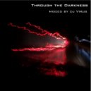 Dj Virus - Throud The Darknes