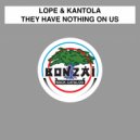 Lope & Kantola & Lope & Kantola - They Have Nothing On Us