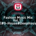 Dj Nikita Nik - Fashion Music Mix Vol.11 (#G-House#DeepHouse )