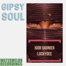 Igor Garnier & LuckyDee - Gipsy Soul