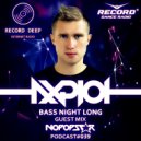 AXPLOT - Bass Night Long 039 (Guest Mix By Nopopstar) [Record Deep]