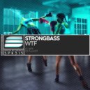 Strongbass - WTF