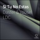 Daster & Yousel LDC & PrinsyFlow & Mb El Casi Nuevo - Si Tu No Estas (feat. PrinsyFlow & Mb El Casi Nuevo)