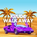 Krude - Walk Away