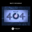 Mati Rivaday - Error 404