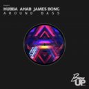 Hubba, Ahab & James Bong - Around Bass