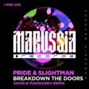 Pride & Slightman - Breakdown The Doors (Savin & Pushkarev Radio Version)