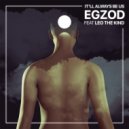 Egzod & Leo The Kind - It'll Always Be Us (feat. Leo The Kind)