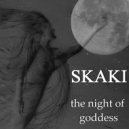 Skaki - The Night Of Goddess