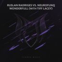 Ruslan Radriges vs. Neurofunq & Tiff Lacey - Wonderfull