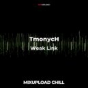TmonycH - Weak Link