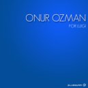 Onur Ozman - For Luigi