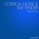 Cortical Noise & Raf Fender - System Check