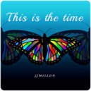 JJMillon - This Is The Time