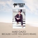 Max Oazo - Because I Love You