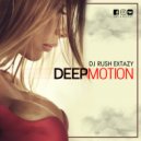 Dj Rush Extazy - Deep Motion vol.9