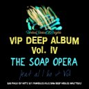 The Soap Opera & al l bo - VIP DEEP ALBUM Vol. IV