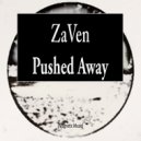 ZaVen - Pushed Away