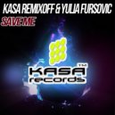 Kasa Remixoff & Yulia Fursovic - Save Me