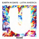 Earth n Days - Latin America