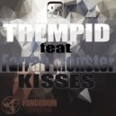 TREMPID & Farrah Monster - Kisses (feat. Farrah Monster)