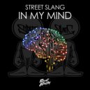 Street Slang - In My Mind