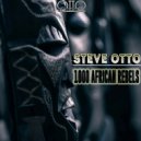 Steve Otto - 1000 African Rebels