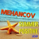 Mehancov - Summer Positive 2018