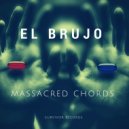 El Brujo - Massacred Chords