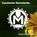 Vyacheslav Demchenko - Road To Paradise