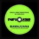 Erich Ensastigue & DJ CARLOS G & Mike Ensastigue - MAMAJUANA