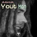 Dubclot - Yout Man