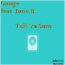 Gauge & June B. - Tell Ya Sum (feat. June B.)