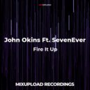 John Okins Ft. SevenEver - Fire It Up
