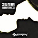 Tono Gomezz - Situation