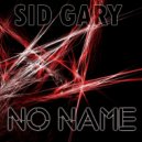 Sid Gary - NO NAME