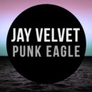 Jay Velvet - Punk Eagle